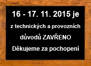 Dne 16 a 17. 11. 2015 firma uzavřena z provozních a technických důvodů